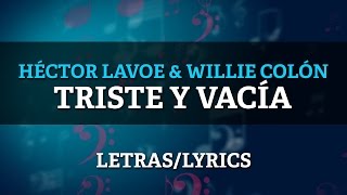 Willie Colon amp Hector Lavoe  Triste y Vacía Letra Oficial [upl. by Dannye]