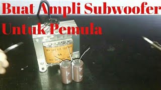 Cara Membuat Ampli Subwoofer 1 untuk pemula request by yassier irvany [upl. by Llevart]