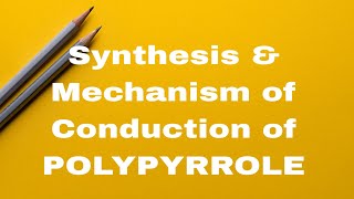 Synthesis amp Mechanism of Conduction of POLYPYRROLE sadhanadhananjaya CHEMISTRY WINS [upl. by Mcdermott]