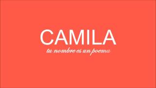 Camila tu nombre es un poema [upl. by Airtina]