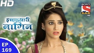 Icchapyaari Naagin  इच्छाप्यारी नागिन  Ep 169  19th May 2017 [upl. by Anul896]