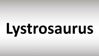 How to Pronounce Lystrosaurus [upl. by Oicnedif]