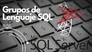 13 Domina los Grupos del Lenguaje SQL  SQL Server [upl. by Tibbitts135]