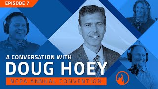 EP7  A Conversation with NCPA CEO Doug Hoey [upl. by Sucramad819]