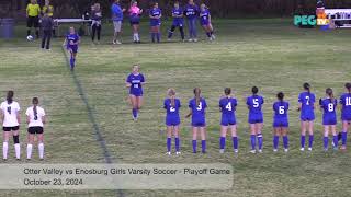 Otter Valley vs Enosburg Girls Varsity Soccer  Playoff Game  October 23 2024 [upl. by Isidore]