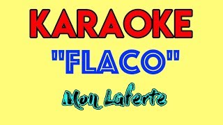 Mon Laferte  Flaco KARAOKE [upl. by Ennovart]