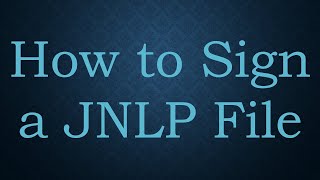 How to Sign a JNLP File [upl. by Henn]