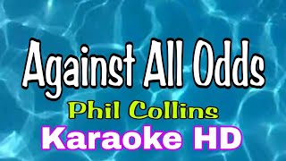 Against All Odds  PHIL COLLINS karaoke HD karaoke mix [upl. by Corenda]