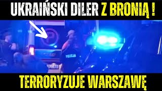 Uzbrojony Ukrainiec sterroryzował Warszawską Ulicę  Wiadomości Kryminalne [upl. by Adrienne221]