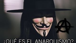 ¿QUÉ ES EL ANARQUISMO [upl. by Aicarg]