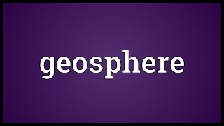 Geosphere Meaning [upl. by Diver545]