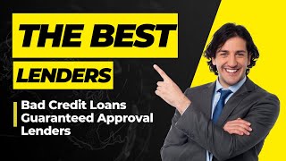 Bad Credit Loans Guaranteed Approval Lenders  Best Lenders To Choose [upl. by Laehcor444]