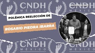 Polémica reelección de Rosario Piedra Ibarra como presidenta de CNDH en el Senado hubo jaloneos [upl. by Yard]