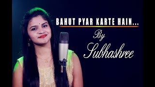 Bahut Pyar Karte Hain  Subhashree Jena [upl. by Sackman]