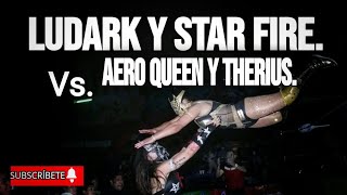 Ludark y Star Fire Vs Aero Queen y Therius [upl. by Kathlin]