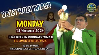 MONDAY HOLY MASS  18 NOVEMBER 2024  33RD WEEK IN ORDINARY TIME II by Fr Simon MSFS holymass [upl. by Anpas]