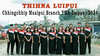 Thihna Luipui  Chhingchhip Mualpui Branch YMA Zaipawl Official Music Video [upl. by Eniamreg163]