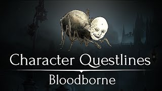 10 Character Questlines You Missed in Bloodborne [upl. by Rather]