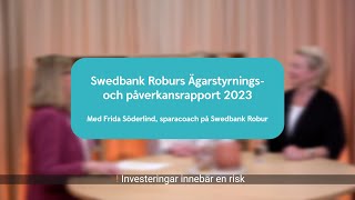 Swedbank Roburs Ägarstyrnings och påverkansrapport 2023 [upl. by Cos]