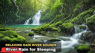 Nature Sounds Rain For Relaxation Meditation Relaxing Calm Rain River Rain Flow For Sleeping ASMR [upl. by Nellda176]