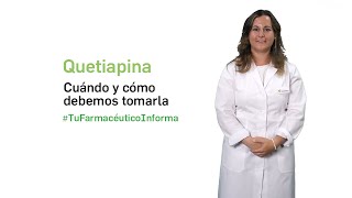 Quetiapina cuándo y cómo debemos tomarla  Tu Farmacéutico Informa [upl. by Nahshunn]