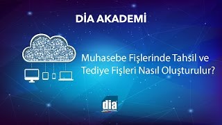 DİA Akademi  Muhasebe Fişlerinde Tahsil ve Tediye Fişleri Nasıl Oluşturulur [upl. by Joshia]