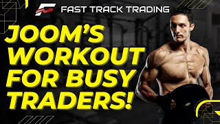 Jooms Workout For Busy Traders Code JOOM For 45 Off FastTrackTrading Accounts [upl. by Peltier843]