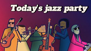 Todays Jazz party jazz jazzmusic jazzy music song pubmusic barmusic cafemusic 카페음악 재즈음악 [upl. by Nyladam607]