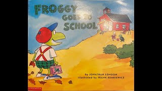 Froggy goes to school by Jonathon London [upl. by Ardekahs]