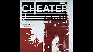 Johnny Huynh  Cheater Official Audio [upl. by Landry]