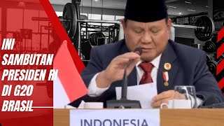 Ini Sambutan Presiden RI H Prabowo Saat kegiatan G20 di Brasil [upl. by Marget]