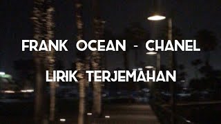 quotits really you on my mindquot FRANK OCEAN  CHANEL  Lirik Terjemahan Indonesia [upl. by Arathorn786]