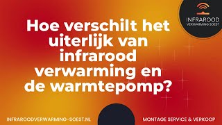 Hoe Verschilt het Uiterlijk van Infrarood Verwarming en de Warmtepomp  Infrarood Verwarming Soest [upl. by Crosse256]