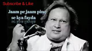 jaam par jaam peene se kya fayda  Nusrat Fateh Ali Khan Sahab [upl. by Omoj277]