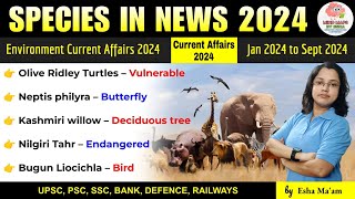 Species in news 2024  Environment current affairs 2024  current affairs 2024  Mind Maps By Esha [upl. by Siriso]