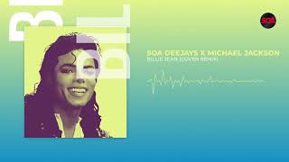 SOA Deejays X Michael Jackson  Billie Jean COVER REMIX [upl. by Anma718]