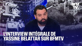 Linterview intégrale de Yassine Belattar sur BFMTV [upl. by Reve]