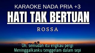 Rossa  Hati Tak Bertuan Karaoke Male Key Nada Pria 3 Dm [upl. by Fedak144]