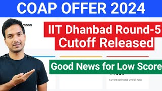 IIT DHANBAD Round5 CUTOFF Released  Decrease  IIT MTech Admission  COAP 2024  Gate [upl. by Kaycee]