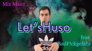 Miz Mauz  Let’s Hugo Diss feat BadFckGefahr [upl. by Annairoc]