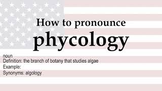 How to pronounce phycology  meaning [upl. by Zilef]