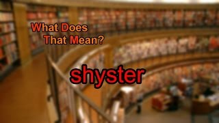 What does shyster mean [upl. by Niamreg]