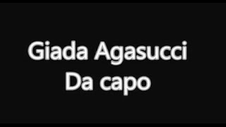 Giada Agasucci  Da capo Testo [upl. by Nnaira]