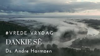 die Kerk  Oordenking  Vrede Vrydag  Dankie sê  Ds Andre Harmzen [upl. by Ahtoelc]