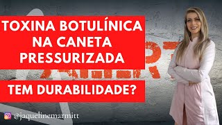 Toxina Botulínica na Caneta Pressurizada Tem durabilidade [upl. by Narahs]