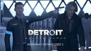 30 Bitwa o Detroit  Część 2  Detroit Become Human PL [upl. by Anderer]