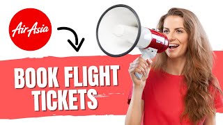 How to Book Flight Tickets Online on AirAsia Best Method [upl. by Roel]