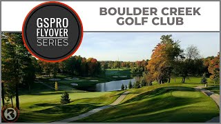 GSPro Course Flyover  Boulder Creek Golf Club  Designed by TLove [upl. by Einreb471]