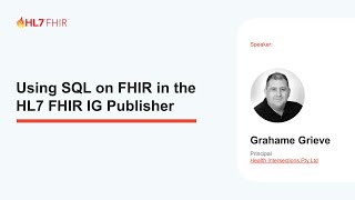 Using SQL on FHIR in the HL7 FHIR IG Publisher Grahame Grieve [upl. by Warms]