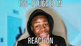 156 NitoNB x WorkRate x Sixty  Plugged In WFumez The Engineer  Pressplay REACTION [upl. by Isnyl995]